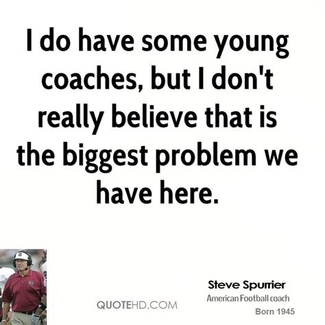 Coach Steve Spurrier Quotes. QuotesGram