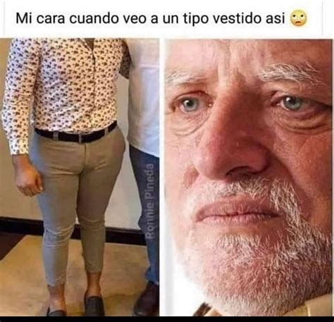 Mi Cara Cuando Veo A Un Tipo Vestido Así Memes