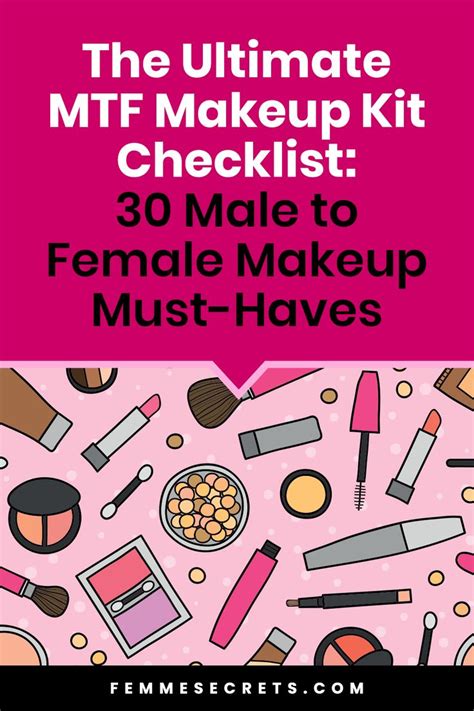 The Ultimate Mtf Makeup Kit Checklist Male To Female Makeup Must