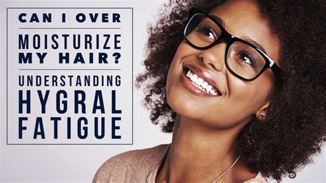 Can I Over Moisturize My Hair Understanding Hygral Fatigue