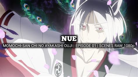 Nue Scenes Momochi San Chi No Ayakashi Ouji Episode Scenes Raw