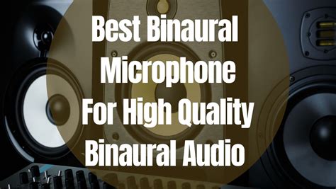 Best Binaural Microphone - For High Quality Binaural Audio