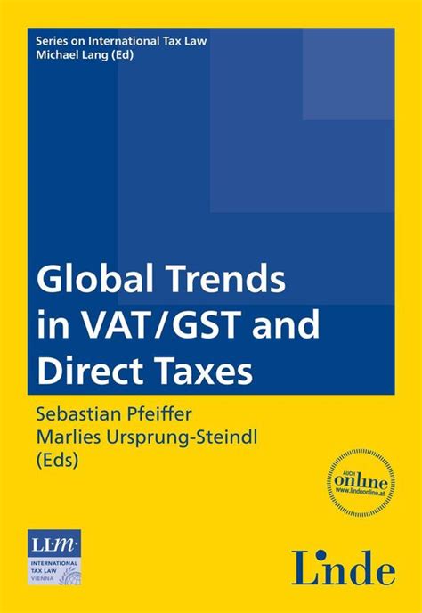 Global Trends In VAT GST And Direct Taxes Ebook 9783709406892