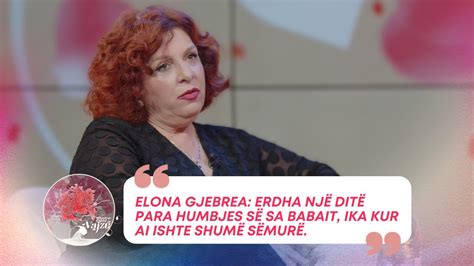 Elona Gjebrea Erdha një ditë para humbjes së sa babait ika kur ai