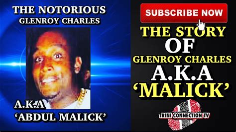 The Story Of The Trinidad Gang Leaderglenroy Charles Aka Malick Youtube