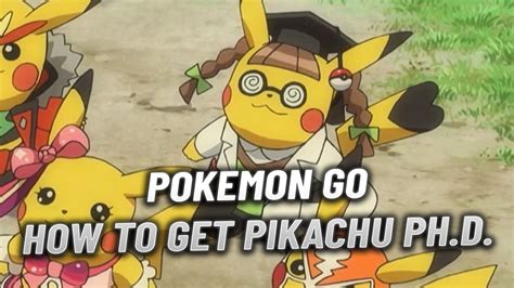 Pokemon GO How To Get Pikachu Ph D Explained