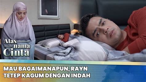 Mau Bagaimanapun Rayn Tetep Kagum Dengan Indah Atas Nama Cinta Antv