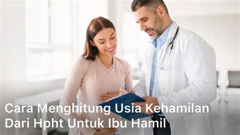 Cara Menghitung Usia Kehamilan Dari HPHT Untuk Ibu Hamil