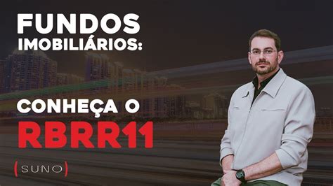 RBRR11 Saiba Tudo Sobre O Fundo Imobiliário RBR Rendimentos