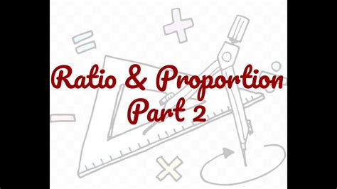 Ratio And Proportion Part 2 Youtube