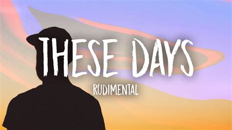 Rudimental These Days Lyrics Ft Jess Glynne Macklemore Dan