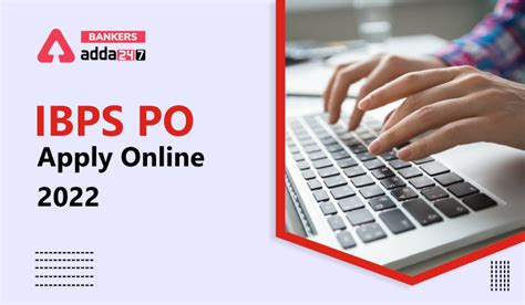 Ibps Po Apply Online 2022 Last Day For Online Registration Process