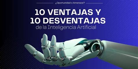 ᐅ 10 Ventajas Y 10 Desventajas De La Inteligencia Artificial ️