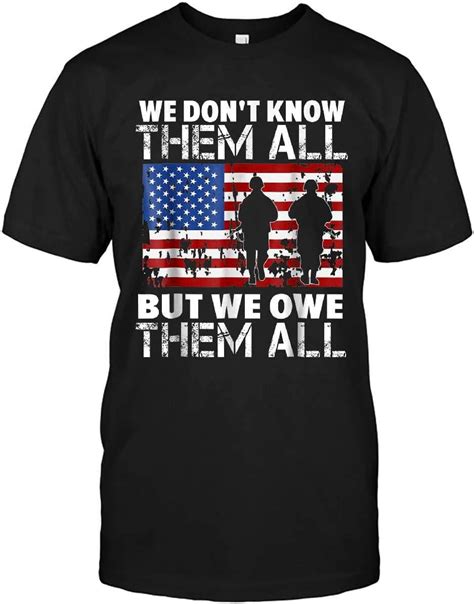 Pod24x7 We Dont Know Them All But We Owe Them All Veteran Tshirt