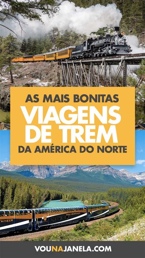 As Viagens De Trem Mais Bonitas Da América Do Norte Viagens De Trem