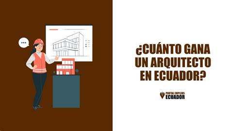 Cu Nto Gana Un Arquitecto En Ecuador Salario Promedio