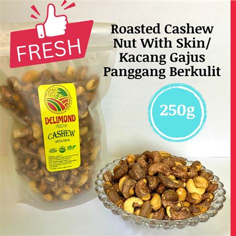 Fresh Roasted Cashew Nut With Skin Kacang Gajus Panggang Dgn Kulit No