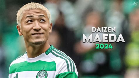 Daizen Maeda 2024 Amazing Skills Assists Goals Celtic HD YouTube