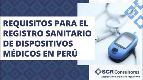 Requisitos Para El Registro Sanitario De Dispositivos Médicos En Perú