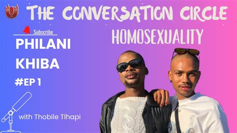 The Conversation Circle S1 Ep01 Philani Khiba Homosexuality Youtube