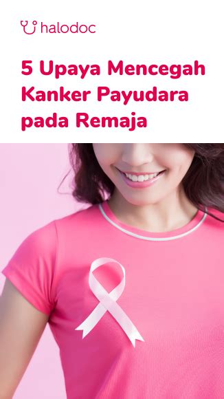 Ibu Perlu Tahu Ini 4 Gejala Awal Kanker Payudara Pada Remaja