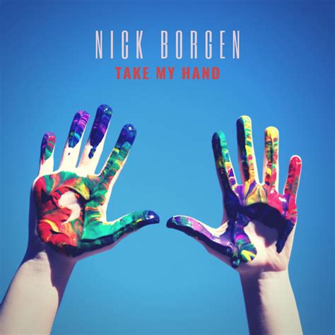 Take My Hand Single By Nick Borgen Spotify