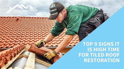 Signs Its Time For Tiled Roof Restoration Amazing Roof Restoration