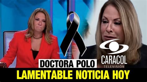 ULTIMA HORA DRA Ana María Polo se viste de LUTO y Confirma TRISTE