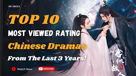 Top 10 Most Viewed Rating Historical Chinese Dramas From The Last Three