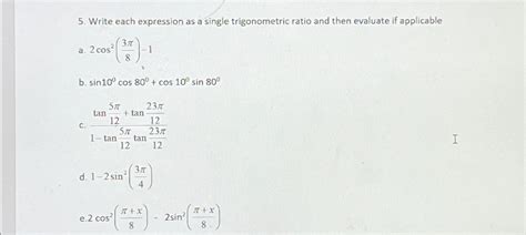 Solved Write Each Expression As A Single Trigonometric Ratio Chegg