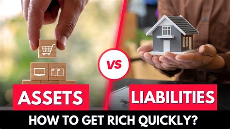 Assets Vs Liabilities How To Get Rich Fast With Assets The Power Of Assets For Financial