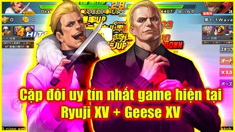 Kof Umol Xv Ver Combo Ch T Ch Geese Xv Giang H Ryuji Xv