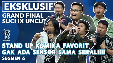 Stand Up Komika Favorit Gak Ada Sensor Sama Sekali Final Suci Ix