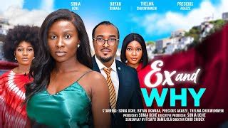 Ex And Why Sonia Uche Bryan Okwara Precious Akaeze Nollywood