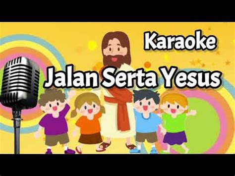 Jalan Serta Yesus Lagu Anak Sekolah Minggu Karaoke Minus One Youtube