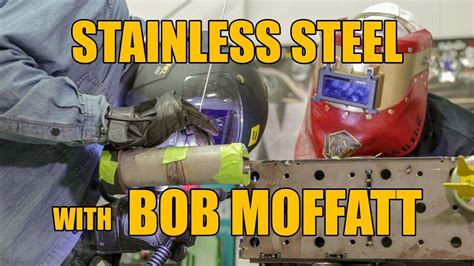 2 Stainless Steel Root Pass Tutorial With Bob Moffatt Youtube