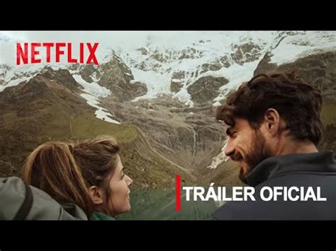 Hasta que nos Volvamos a Encontrar Netflix Tráiler Oficial YouTube