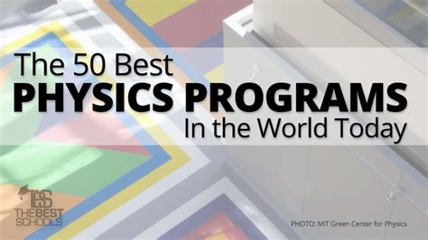 The 50 Best Physics Programs in the World Today | TheBestSchools.org