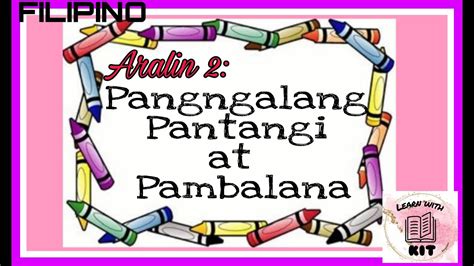 Uri Ng Pangngalan Pantangi At Pambalana Aralin Philippines | Images and ...