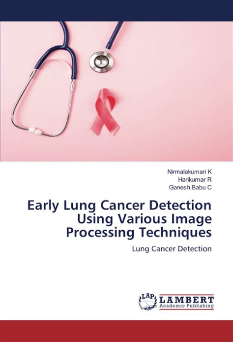 Buy Early Lung Cancer Detection Using Various Image Processing Techniques Lung Cancer Detection