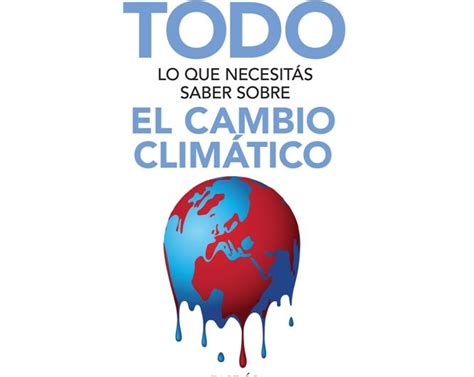 Todo lo que necesitas saber sobre el cambio climático