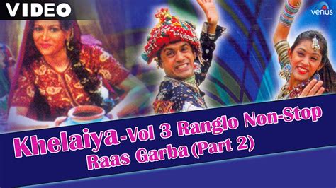 Khelaiya Vol Ranglo Non Stop Raas Garba Part Popular