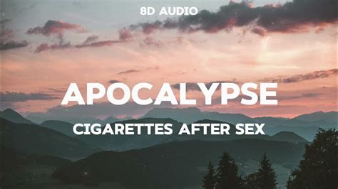 Apocalypse Cigarettes After Sex 8d Audio Youtube