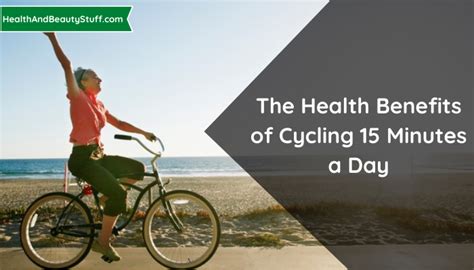 The Health Benefits Of Cycling 15 Minutes A Day