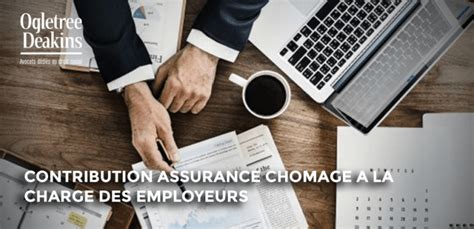 CONTRIBUTION ASSURANCE CHOMAGE A LA CHARGE DES EMPLOYEURS Le