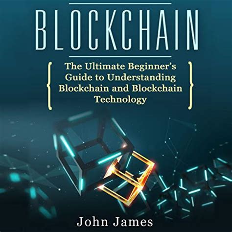 Blockchain The Ultimate Beginners Guide To Understanding Blockchain And Blockchain Technology