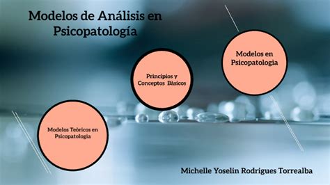 Modelos de Analisis en Psicopatología by Michelle Rodrigues on Prezi