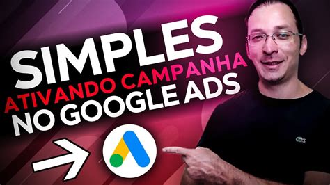 Como Ativar Uma Campanha No Google Ads Muito Simples YouTube