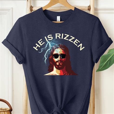 He Is Rizzen Meme T Shirt God Is Rizzen Shirt Jesus Meme Sfs0172 Etsy