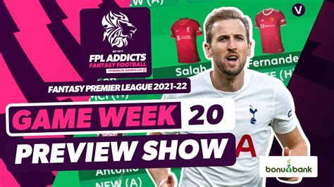 FPL GAME WEEK 20 PREVIEW SHOW Fantasy Premier League FPL Tips